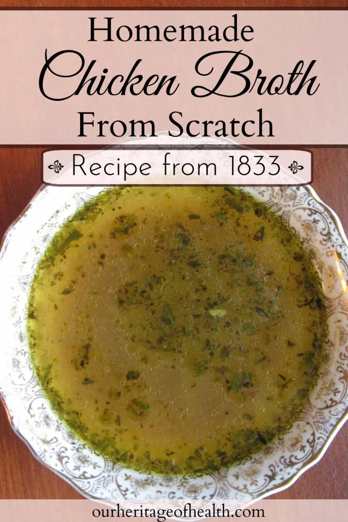 Bowl of chicken broth with a text overlay that says "Homemade Chicken Broth Recipe from Scratch Recipe from 1833."