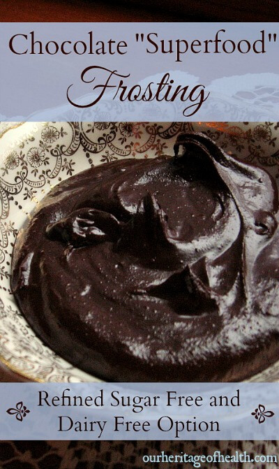 Chocolate "superfood" frosting recipe | ourheritageofhealth.com