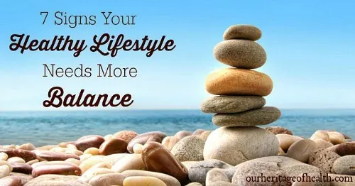7 signs your healthy lifestyle needs more balance
