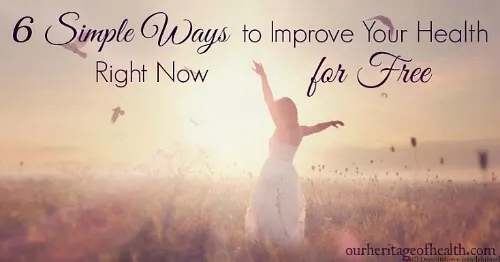 6 Simple ways to improve your health right now for free