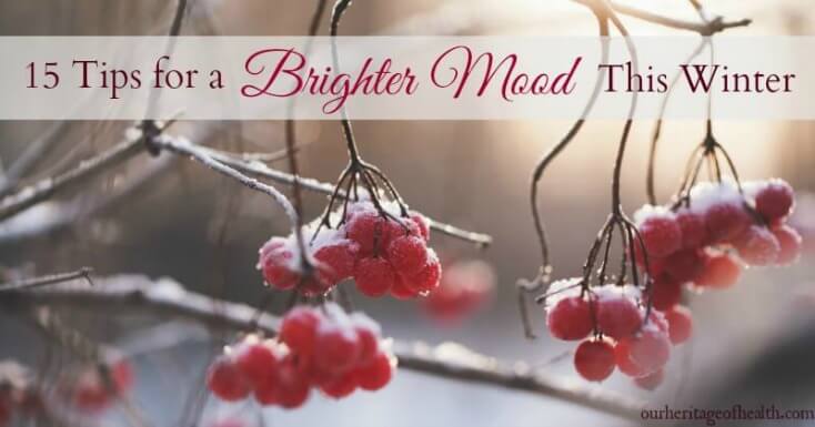 15 tips for a brighter mood this winter | ourheritageofhealth.com 