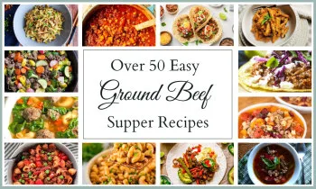 Collage of different supper dishes made with ground beef and text in the center that says "Over 50 Easy Ground Beef Supper Recipes."