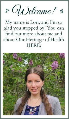 Photo of Lori with text saying "Welcome! My name is Lori, and I'm so glad you stopped by! You can find out more about me and about Our Heritage of Health here."