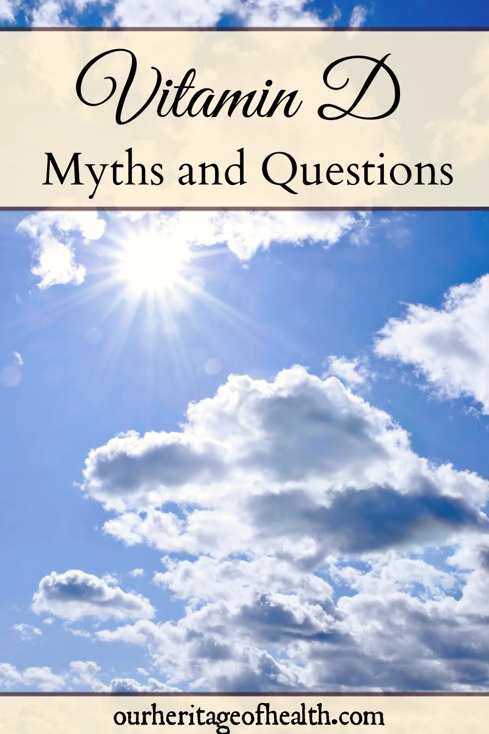 Sun shining through the clouds in a bright, blue sky with a text overlay that says "Vitamin D Myths and Questions."